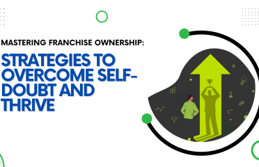 Overcoming Self-Doubt: Strategies for New Franchise Owners