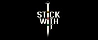 Stick With It